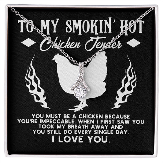 To My Smokin Hot Chicken Tender Alluring Beauty Necklace
