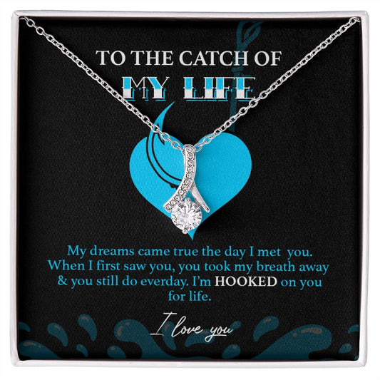 To The Catch Of My Life Alluring Beauty Necklace